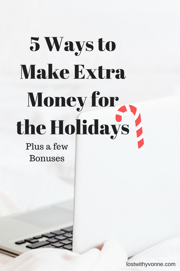 5 Ways To Make A Little Extra Money For The Holidays - Lost With Yvonne